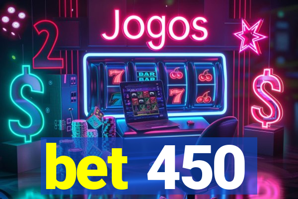 bet 450